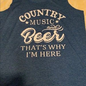 Country Music and Beer that’s why I’m here tank